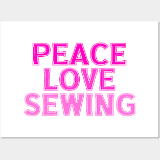 peace love sewing Posters and Art